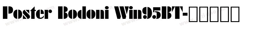 Poster Bodoni Win95BT字体转换